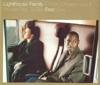Lighthouse Family - (I Wish I Knew How It Would Feel To Be) Free/One - 2001