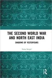 The Second World War and North East India