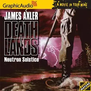 Neutron Solstice (Deathlands # 3) (Audiobook)
