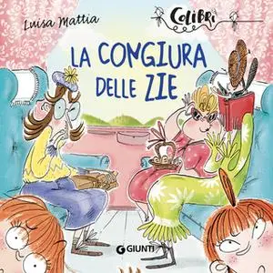 «La congiura delle zie» by Luisa Mattia