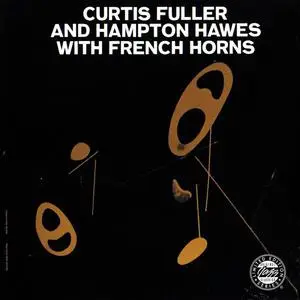 Curtis Fuller - Curtis Fuller and Hampton Hawes with French Horns (1965) [Reissue 2000]