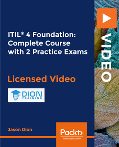 ITIL® 4 Foundation: Complete Course with 2 Practice Exams