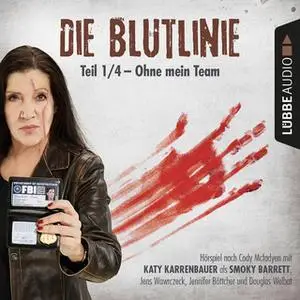 «Die Blutlinie - Folge 1: Ohne mein Team» by Cody McFadyen