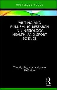 Writing and Publishing Research in Kinesiology, Health, and Sport Science (Routledge Focus)