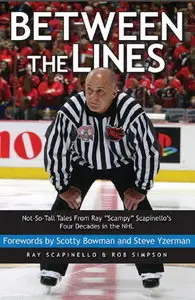 Between the Lines: Not-So-Tall Tales From Ray "Scampy" Scapinello's Four Decades in the NHL (repost)