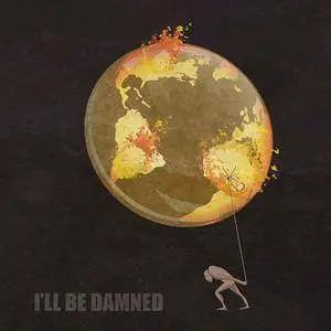 I'll Be Damned - I'll Be Damned (2017)