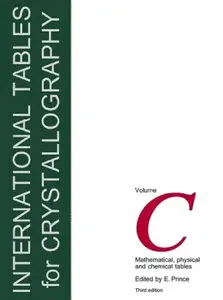 International Tables for Crystallography,Volume C: Mathematical, physical and chemical tables, 3rd edition (repost)