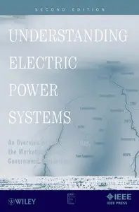 "Understanding Electric Power Systems: An Overview of the Technology and the Marketplace" by Jack Casazza, Frank Delea (Repost)