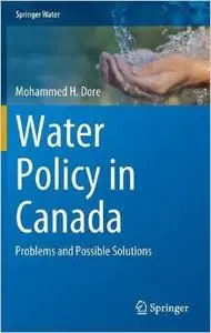 Water Policy in Canada: Problems and Possible Solutions