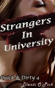 «Strangers In University» by Dlenti O'Pick