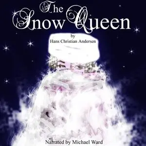 «The Snow Queen» by Hans Christian Anderson