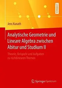 Analytische Geometrie und Lineare Algebra zwischen Abitur und Studium II