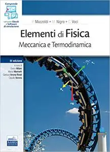Paolo Mazzoldi - Elementi di Fisica. Meccanica e Termodinamica