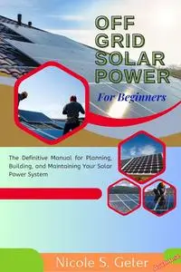 Off Grid Solar Power For Beginners