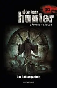 «Dorian Hunter - Band 51: Der Schlangenkult» by Christian Montillon,Peter Morlar