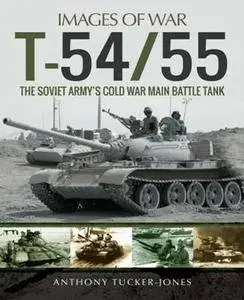 T-54/55 : The Soviet Army's Cold War Main Battle Tank