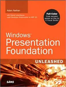 Windows Presentation Foundation: Unleashed