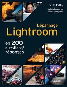 Scott Kelby, "Dépannage Lightroom en 200 questions/réponses"