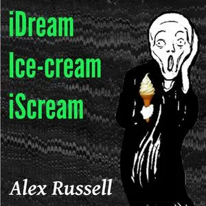 «iDream Ice-cream iScream» by Alex Russell