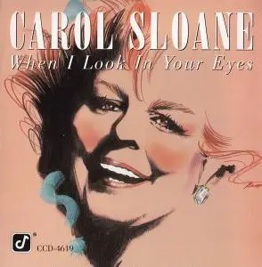 Carol Sloane - When I Look In Your Eyes (1994)