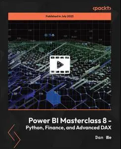 Power BI Masterclass 8 - Python, Finance, and Advanced DAX [Video]