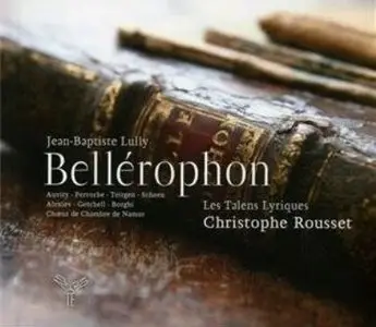 Christophe Rousset, Les Talens Lyriques - Lully: Bellerophon (2011)