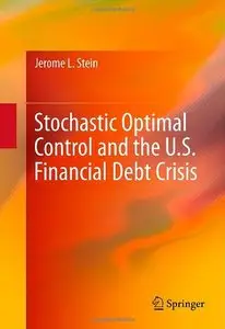 Stochastic Optimal Control and the U.S. Financial Debt Crisis (repost)
