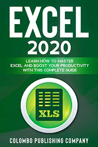 Excel 2020: Learn how to Master Excel and Boost your Productivity with ...