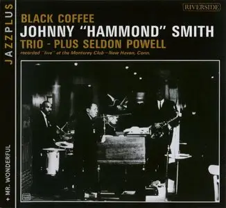 Johnny "Hammond" Smith - Black Coffee + Mr. Wonderful (1962-63) {2012 Riverside Remaster, Jazzplus Series}