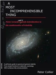 A Most Incomprehensible Thing: Notes Towards a Very Gentle Introduction to the Mathematics of Relativity (repost)