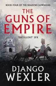 «The Guns of Empire» by Django Wexler