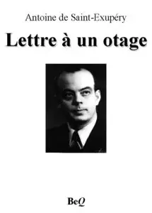 Antoine de Saint-Exupéry Lettre à un otage