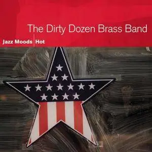 The Dirty Dozen Brass Band - Jazz Moods: Hot (2005)