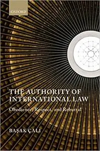 The Authority of International Law: Obedience, Respect, and Rebuttal (Repost)
