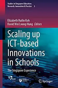 Scaling up ICT-based Innovations in Schools: The Singapore Experience