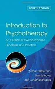 Introduction to Psychotherapy: An Outline of Psychodynamic Principles and Practice (4th Edition)