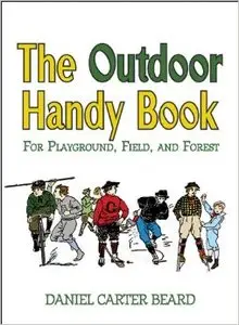 The Outdoor Handy Book: For Playground, Field, and Forest