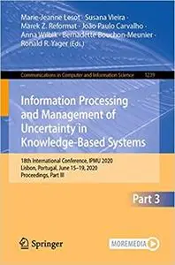 Information Processing and Management of Uncertainty in Knowledge-Based Systems, Part3