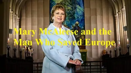 BBC - Mary McAleese and the Man Who Saved Europe (2015)