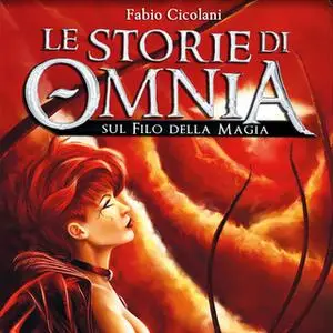 «Le storie di Omnia: sul filo della Magia» by Fabio Cicolani