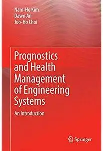 Prognostics and Health Management of Engineering Systems: An Introduction [Repost]