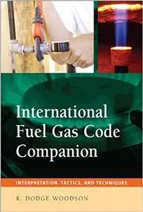 International Fuel Gas Code Companion: Interpretation, Tactics, and Techniques