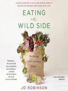 Eating on the Wild Side: The Missing Link to Optimum Health [repost]