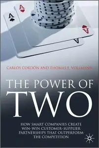 The Power of Two: How Smart Companies Create Win:Win Customer- Supplier Partnerships that Outperform the Competition (repost)