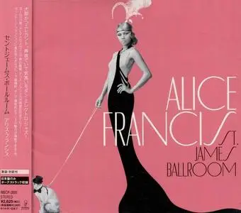 Alice Francis - St. James Ballroom (2012) [Japanese Edition]
