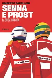 Umberto Zapelloni - Senna e Prost. La sfida infinita