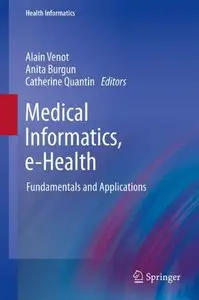Medical Informatics, e-Health: Fundamentals and Applications (repost)