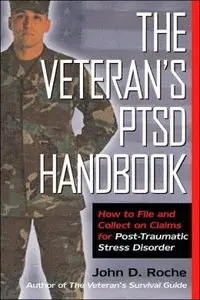 Veterans's PTSD Handbook: How to File and Collect on Claims for Post-Traumatic Stress Disorder