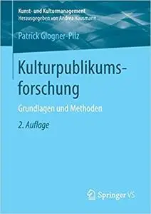 Kulturpublikumsforschung: Grundlagen und Methoden