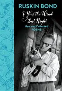 «I Was the Wind Last Night» by Ruskin Bond